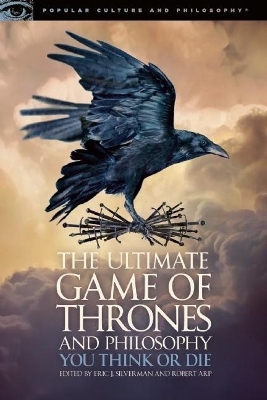 The Ultimate Game of Thrones and Philosophy - 