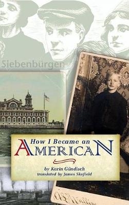 How I Became an American - Karin Gundisch