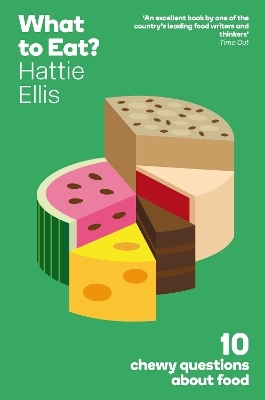 What to Eat? - Hattie Ellis