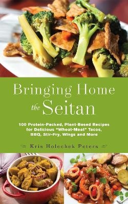 Bringing Home the Seitan - Kris Holechek Peters