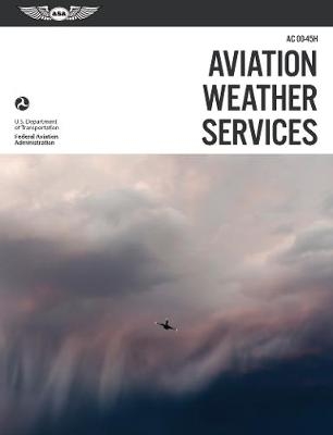 Aviation Weather Services: ASA FAA-AC00-45H - Federal Aviation Administration (FAA)