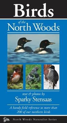 Birds of the North Woods - Sparky Stensaas