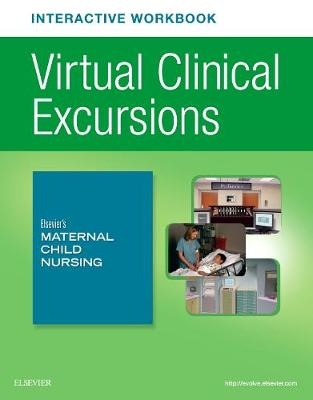 Elsevier'S Maternal Child Nursing Virtual Clinical Excursions Online and Print Workbook