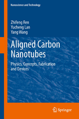 Aligned Carbon Nanotubes - Zhifeng Ren, Yucheng Lan, Yang Wang