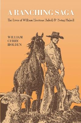 A Ranching Saga - William Curry Holden