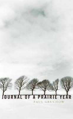 Journal of a Prairie Year - Paul Gruchow