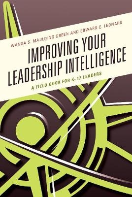 Improving Your Leadership Intelligence - Wanda S. Maulding Green, Edward E. Leonard