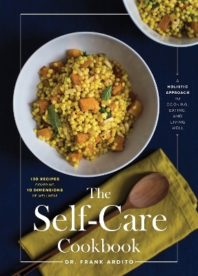 The Self-Care Cookbook - Dr. Frank Ardito