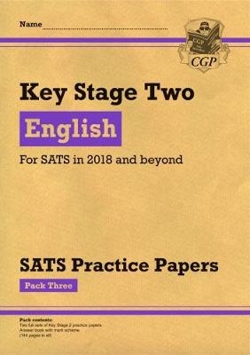 KS2 English SATS Practice Papers: Pack 3 (for the tests in 2018 and beyond) -  CGP Books