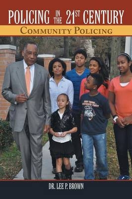 Policing in the 21st Century - Dr. Lee P. Brown