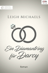 Ein Diamantring f&uuml;r Darcy - Leigh Michaels