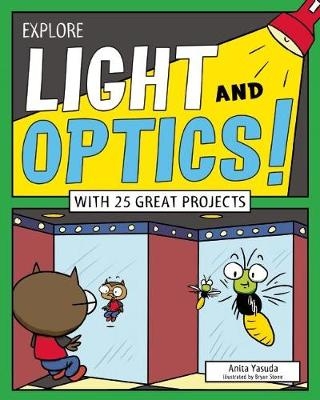 Explore Light and Optics! - Anita Yasuda