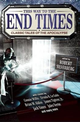 This Way to the End Times: Classic Tales of the Apocalypse - 