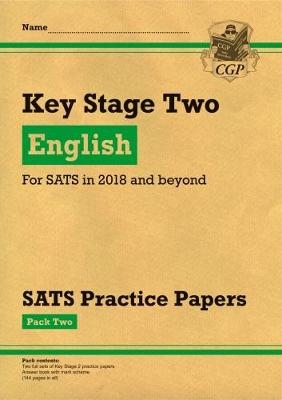 KS2 English SATS Practice Papers: Pack 2 (for the tests in 2018 and beyond) -  CGP Books