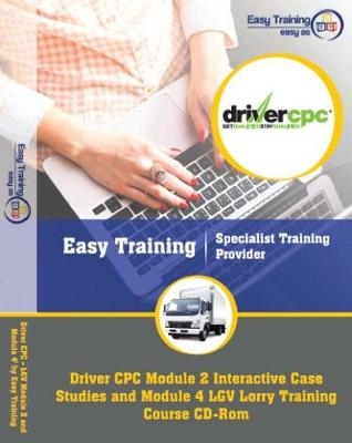 The Complete Driver CPC Training Course for LGV : Module 2 Case Study Test and Module 4 for LGV [2019]