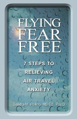 Flying Fear Free - Sandra M. Pollino