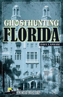 Ghosthunting Florida - Dave Lapham