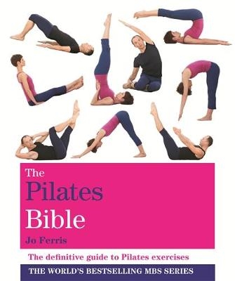The Pilates Bible - The Pilates Bible Jo Ferris
