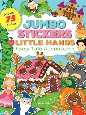 Jumbo Stickers for Little Hands: Fairy Tale Adventures - Jomike Tejido