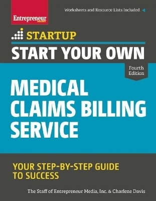 Start Your Own Medical Claims Billing Service - The Staff of Entrepreneur Media, Charlene Davis