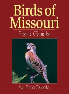 Birds of Missouri Field Guide - Stan Tekiela