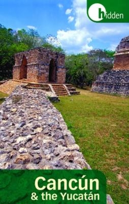 Hidden Cancun and the Yucatan