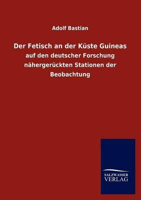 Der Fetisch an der KÃ¼ste Guineas