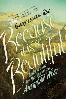 Because It Is So Beautiful - Robert Leonard Reid