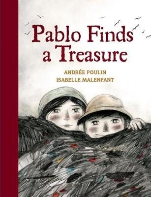 Pablo Finds a Treasure - Andr&eacute;e Poulin