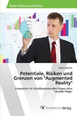 Potentiale, Risiken und Grenzen von "Augmented Reality" - Walter M&uuml;llner