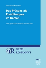 Das Pr&auml;sens als Erz&auml;hltempus im Roman - Benjamin Meisnitzer