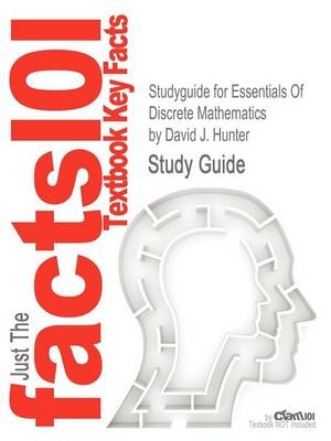 Studyguide for Essentials of Discrete Mathematics by Hunter, David J., ISBN 9781449604424 -  Cram101 Textbook Reviews