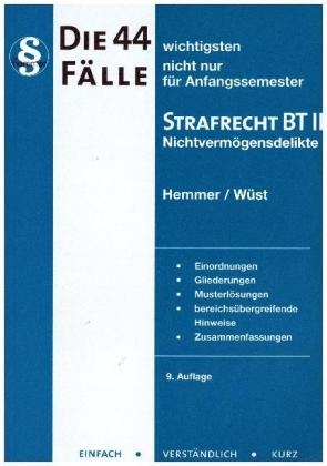 Die 44 wichtigsten F&auml;lle Strafrecht BT II - Karl-Edmund Hemmer, Achim W&uuml;st, Bernd Berberich
