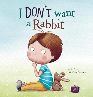I Don't Want a Rabbit - Ingrid Prins