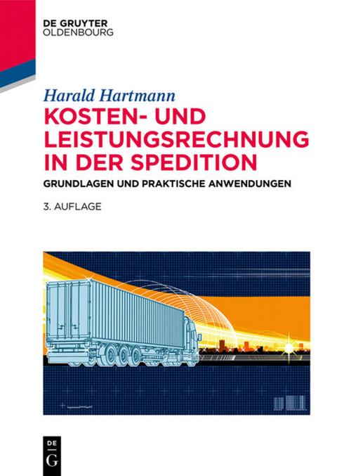 Kosten- und Leistungsrechnung in der Spedition - Harald Hartmann