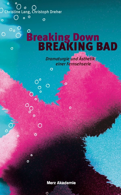 Breaking Down BREAKING BAD - Christoph Dreher, Christine Lang