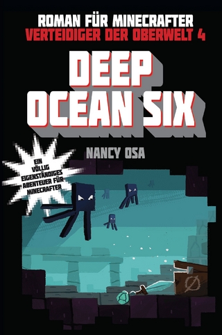 Deep Ocean Six - Roman für Minecrafter