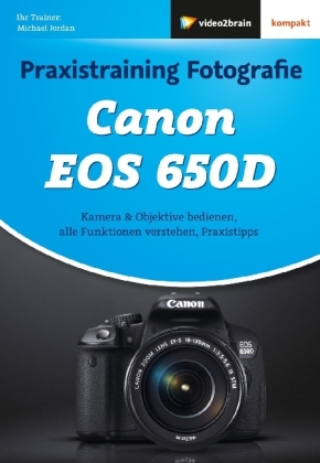 Praxistraining Fotografie - Canon EOS 650D