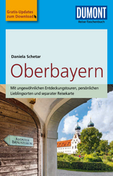 DuMont Reise-Taschenbuch Reisef&uuml;hrer Oberbayern - Daniela Schetar