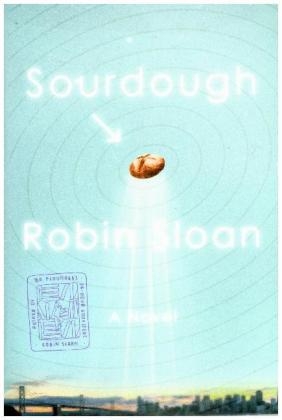 Sourdough - Robin Sloan