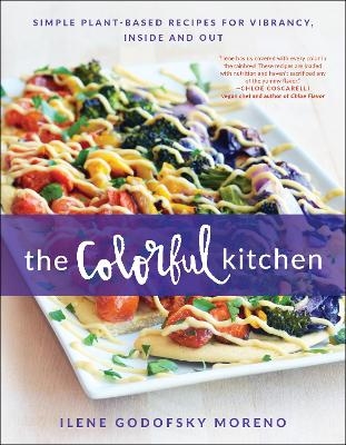 The Colorful Kitchen - Ilene Godofsky Moreno