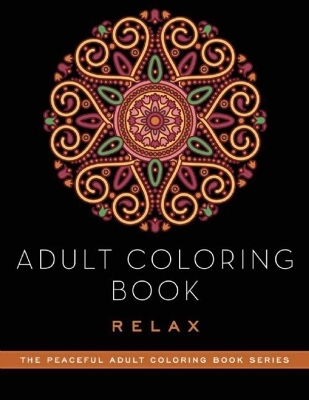 Adult Coloring Book: Relax -  Adult Coloring Books