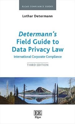 Determann&rsquo;s Field Guide to Data Privacy Law - Lothar Determann