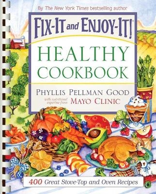 Fix-It and Enjoy-It Healthy Cookbook - Phyllis Good