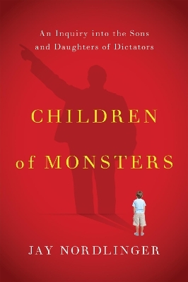Children of Monsters - Jay Nordlinger
