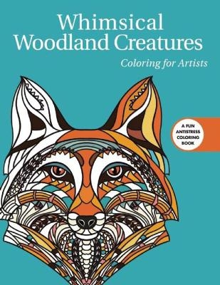 Whimsical Woodland Creatures: Coloring for Artists -  Skyhorse Publishing