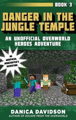 Danger in the Jungle Temple - Danica Davidson