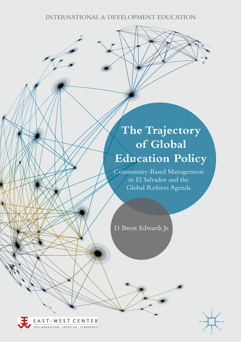 The Trajectory of Global Education Policy - D. Brent Edwards Jr.