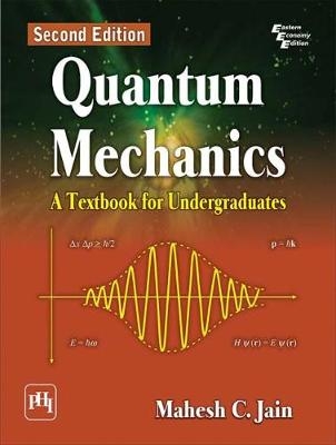 Quantum Mechanics - Mahesh C. Jain
