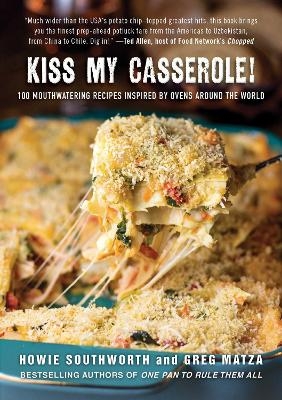 Kiss My Casserole! - Howie Southworth, Greg Matza
